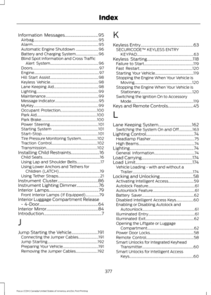 Page 380Information Messages.................................95
Airbag....................................................................... 95
Alarm........................................................................\
 95
Automatic Engine Shutdown ......................... 96
Battery and Charging System......................... 96
Blind Spot Information and Cross Traffic Alert System..................................................... 96...