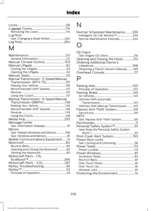 Page 381Locks...................................................................58
Luggage Covers..............................................174
Removing the Cover........................................... 174
Lug Nuts See: Changing a Road Wheel....................... 260
Lug Nuts
..........................................................264
M
Maintenance...................................................212 General Information........................................... 212
Manual Climate Control...