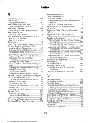 Page 382R
Rear Parking Aid...........................................150
Rear Seats........................................................113
Folding the Seatback......................................... 113
Rear Under Floor Storage..........................174 Cargo Management System........................... 174
Rear View Camera
.......................................156
Using the Rear View Camera System.........156
Rear View Camera See: Rear View Camera.................................... 156
Rear Window...