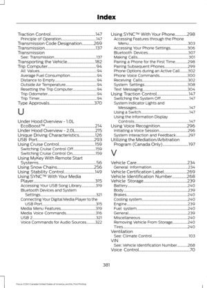 Page 384Traction Control.............................................147
Principle of Operation....................................... 147
Transmission Code Designation............269
Transmission...................................................137
Transmission See: Transmission............................................... 137
Transporting the Vehicle............................182
Trip Computer
.................................................94
All...