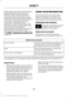 Page 299System data cannot be accessed without
special equipment and access to the
vehicle's SYNC module. Ford Motor
Company and Ford of Canada will not
access the system data for any purpose
other than as described absent consent, a
court order, or where required by law
enforcement, other government
authorities, or other third parties acting
with lawful authority. Other parties may
seek to access the information
independently of Ford Motor Company and
Ford of Canada. For further privacy
information, see the...