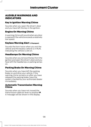 Page 101AUDIBLE WARNINGS AND
INDICATORS
Key in Ignition Warning Chime
Sounds when you open the driver's door
and you have left the key in the ignition.
Engine On Warning Chime
A warning chime will sound when any door
is opened if the vehicle exceeds a relatively
low speed.
Keyless Warning Alert  (If Equipped)
Sounds the horn twice when you exit the
vehicle and the keyless vehicle is in RUN,
indicating the vehicle is still on.
Headlamps On Warning Chime
Sounds when you remove the key from the
ignition and...