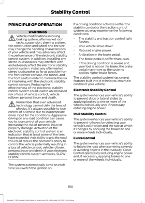 Page 193PRINCIPLE OF OPERATION
WARNINGS
Vehicle modifications involving
braking system, aftermarket roof
racks, suspension, steering system,
tire construction and wheel and tire size
may change the handling characteristics
of your vehicle and may adversely affect
the performance of the electronic stability
control system. In addition, installing any
stereo loudspeakers may interfere with
and adversely affect the electronic stability
control system. Install any aftermarket
stereo loudspeaker as far as possible...