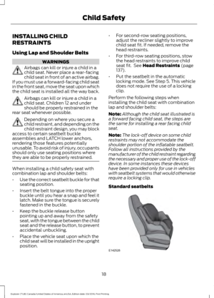 Page 21INSTALLING CHILD
RESTRAINTS
Using Lap and Shoulder Belts
WARNINGS
Airbags can kill or injure a child in a
child seat. Never place a rear-facing
child seat in front of an active airbag.
If you must use a forward-facing child seat
in the front seat, move the seat upon which
the child seat is installed all the way back. Airbags can kill or injure a child in a
child seat. Children 12 and under
should be properly restrained in the
rear seat whenever possible. Depending on where you secure a
child restraint,...