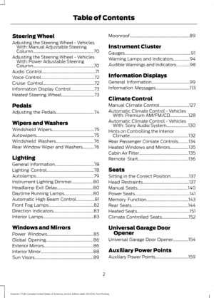 Page 5Steering Wheel
Adjusting the Steering Wheel - Vehicles
With: Manual Adjustable Steering
Column...........................................................70
Adjusting the Steering Wheel - Vehicles With: Power Adjustable Steering
Column...........................................................70
Audio Control....................................................71
Voice Control
....................................................72
Cruise Control
..................................................72...