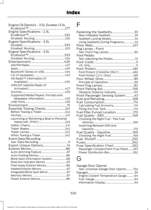 Page 533Engine Oil Dipstick - 3.5L Duratec/3.5L
Ecoboost™..................................................277
Engine Specifications - 2.3L EcoBoost™.................................................332
Drivebelt Routing............................................... 332
Engine Specifications - 3.5L Duratec.........................................................333
Drivebelt Routing............................................... 333
Engine Specifications - 3.5L...