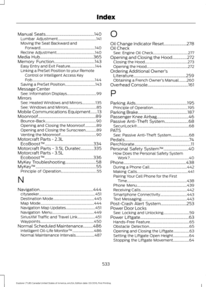 Page 536Manual Seats.................................................140
Lumbar Adjustment........................................... 141
Moving the Seat Backward and Forward............................................................. 140
Recline Adjustment........................................... 140
Media Hub
......................................................365
Memory Function.........................................143
Easy Entry and Exit Feature............................ 144
Linking a PreSet...