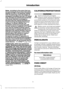 Page 14Note:
Including to the extent that any
law pertaining to Event Data Recorders
applies to SYNC or its features, please
note the following: Once 911 Assist (if
equipped) is enabled (set ON), 911 Assist
may, through any paired and connected
cell phone, disclose to emergency
services that the vehicle has been in a
crash involving the deployment of an
airbag or, in certain vehicles, the
activation of the fuel pump shut-off.
Certain versions or updates to 911 Assist
may also be capable of being used to...