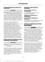 Page 16On Board Diagnostics Data Link
Connector
WARNING
Use of wireless plug-in devices in the
OBD Data Link Connector (DLC) may
allow unauthorized third parties to
gain access to vehicle systems and data
which could impair the function of various
vehicle systems, including safety-related
systems. The DLC should only be used by
a repair facility that operates in accordance
with Ford ’s service and repair instructions. Your vehicle has an OBD Data Link
Connector (DLC) that is used in
conjunction with a...