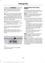 Page 208WARNINGS
Reverse your vehicle as slow as
possible, higher speeds may limit
your reaction time to stop your
vehicle. Use caution when the rear cargo door
is ajar. If the rear cargo door is ajar,
the camera will be out of position
and the video image may be incorrect. All
guidelines disappear when the rear cargo
door is ajar. Some vehicles may not come
equipped with guidelines. Use caution when turning camera
features on or off when the
transmission is not in park (P). Make
sure your vehicle is not moving....