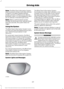 Page 224Note:
The Blind Spot Information System
does not prevent contact with other vehicles
or objects; nor detect parked vehicles,
people, animals or infrastructure (fences,
guardrails, trees). It’ s only designed to alert
you to vehicles in the blind spot zones.
Note: When a vehicle passes quickly
through the blind spot zone, typically fewer
than two seconds, the system does not
trigger.
Using the System
The Blind Spot Information System turns
on when you start the engine and you drive
your vehicle forward...