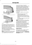 Page 225The system uses radar sensors that are
located behind the bumper fascia on each
side of your vehicle. Any dirt, mud and
snow in front of the sensors and/or driving
in heavy rain can cause system
degradation. Also, other types of
obstructions in front of the sensor can
cause system degradation. This is referred
to as a 
‘blocked ’ condition.
Note: Do not apply bumper stickers and/or
repair compound to these areas, this can
cause degraded system performance. If the system detects a degraded
performance...