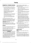 Page 244ESSENTIAL TOWING CHECKS
Follow these guidelines for safe towing:
•
Do not tow a trailer until you drive your
vehicle at least 1,000 mi (1,600 km).
• Consult your local motor vehicle laws
for towing a trailer.
• See the instructions included with
towing accessories for the proper
installation and adjustment
specifications.
• Service your vehicle more frequently if
you tow a trailer. See your scheduled
maintenance information.
• If you use a rental trailer, follow the
instructions the rental agency gives...