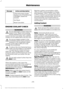 Page 282Action and description
Message
If the instrument cluster
displays one of the following
messages, repeat the
process.
Not Reset
Reset Cancelled
ENGINE COOLANT CHECK WARNINGS
Do not add engine coolant when the
engine is hot. Steam and scalding
liquids released from a hot cooling
system can burn you badly. Also, spilling
coolant on hot engine parts can burn you. Do not put engine coolant in the
windshield washer fluid container. If
sprayed on the windshield, engine
coolant could make it difficult to see...