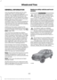 Page 308GENERAL INFORMATION
Use only approved wheel and tire sizes,
using other sizes could damage your
vehicle. If you change the diameter of the
tires from that fitted at the factory, the
speedometer may not display the correct
speed. Take your vehicle to an authorized
Ford dealer to have the system
reprogrammed. If you intend to change the
size of the wheels from that fitted by the
manufacturer, you can check the suitability
with an authorized dealer.
Additional information related to the
functionality and...