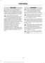 Page 32WARNINGS
the way back. When possible, all children
age 12 and under should be properly
restrained in a rear seating position. If all
children cannot be seated and restrained
properly in a rear seating position, properly
restrain the largest child in the front seat. Always carefully follow the
instructions and warnings provided
by the manufacturer of any child
restraint to determine if the restraint device
is appropriate for your child's size, height,
weight, or age. Follow the child restraint...