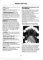 Page 313*kPa: Kilopascal, a metric unit of
air pressure.
*
PSI: Pounds per square inch, a
standard unit of air pressure.
*
Cold tire pressure: The tire
pressure when the vehicle has
been stationary and out of direct
sunlight for an hour or more and
prior to the vehicle being driven for
1 mi (1.6 km)
.
*
Recommended inflation
pressure: The cold inflation
pressure found on the Safety
Compliance Certification Label
(affixed to either the door hinge
pillar, door-latch post, or the door
edge that meets the...