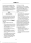 Page 416If a crash deploys an airbag (excluding
knee airbags and rear inflatable safety
belts [if equipped]) or activates the fuel
pump shut-off, your SYNC-equipped
vehicle may be able to contact emergency
services by dialing 911 through a paired and
connected Bluetooth-enabled phone. You
can learn more about the 911 Assist
feature, by visiting:
Website
www.owner.ford.com www.syncmyride.ca
www.syncmaroute.ca
For important information about airbag
deployment and the fuel pump shut-off
please see the Supplementary...