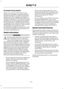 Page 417911 Assist Privacy Notice
When you switch on 911 Assist, it may
disclose to emergency services that your
vehicle has been in a crash involving the
deployment of an airbag or activation of
the fuel pump shut-off. Certain versions or
updates to 911 Assist may also be capable
of electronically or verbally disclosing to
911 operators your vehicle location or other
details about your vehicle or crash to assist
911 operators to provide the most
appropriate emergency services. If you do
not want to disclose...