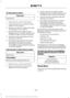 Page 442To add a phone, select:
Menu Item
Add Phone
1. Follow the on-screen instructions.
2. A prompt alerts you to search for the system on your phone.
3. Select your vehicle's make and model as it displays on your phone.
4. Confirm that the six-digit number appearing on your phone matches the
six-digit number on the touchscreen.
5. The touchscreen indicates when the pairing is successful.
6. Your phone may prompt you to give the system permission to access
information. To check your phone ’s
compatibility,...