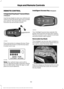 Page 53REMOTE CONTROL
Integrated Keyhead Transmitters
(If Equipped)
Use the key blade to start your vehicle and
unlock or lock the driver door from outside
your vehicle. The transmitter portion
functions as the remote control.
Press the button to release the key. Press
and hold the button to fold the key back
in when not in use.
Note:
Your vehicle ’s keys came with a
security tag that provides important vehicle
key cut information. Keep the tag in a safe
place for future reference. Intelligent Access Key (If...