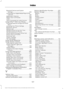 Page 540Bluetooth Devices and System
Settings............................................................ 393
Connecting Your Digital Media Player to the USB Port........................................................... 387
Media Menu Features...................................... 390
Media Voice Commands................................ 388
USB 2...................................................................... 393
Voice Commands for Audio Sources.........394
Using SYNC™ With Your Phone............370...