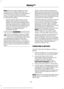 Page 59Note:
Not every feature applies to every
vehicle in every market. When they are
available for your vehicle, then they appear
in your information display, providing
choices to switch them on or off, or to select
a more specific setting.
• Various vehicle speed limits so the
MyKey driver cannot exceed certain
speeds. The information display shows
warnings followed by an audible tone
when the MyKey driver reaches the set
speed. You cannot override the set
speed by fully depressing the
accelerator pedal....