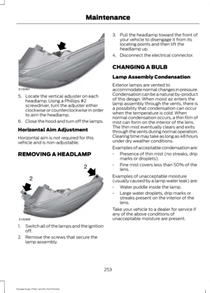 Page 2565. Locate the vertical adjuster on each
headlamp. Using a Phillips #2
screwdriver, turn the adjuster either
clockwise or counterclockwise in order
to aim the headlamp.
6. Close the hood and turn off the lamps.
Horizontal Aim Adjustment
Horizontal aim is not required for this
vehicle and is non-adjustable.
REMOVING A HEADLAMP 1.
Switch all of the lamps and the ignition
off.
2. Remove the screws that secure the lamp assembly. 3. Pull the headlamp toward the front of
your vehicle to disengage it from its...