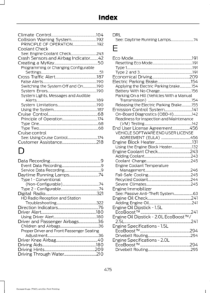 Page 478Climate Control............................................104
Collision Warning System.........................192
PRINCIPLE OF OPERATION........................... 192
Coolant Check See: Engine Coolant Check............................ 243
Crash Sensors and Airbag Indicator........42
Creating a MyKey
...........................................50
Programming or Changing Configurable
Settings................................................................ 51
Cross Traffic...