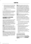 Page 783. The transmission is not in park (P) for
vehicles with automatic transmissions
or the parking brake is released for
vehicles with manual transmissions.
4. The lighting control is in the autolamps
position.
5. The headlamps are off.
The other lighting control switch positions
do not activate the daytime running lamps,
and you can use them to temporarily
override autolamp control.
When switched off in the information
display, the daytime running lamps are off
in all lighting control switch positions....