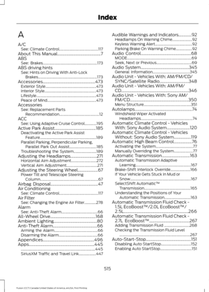 Page 518A
A/C
See: Climate Control........................................... 117
About This Manual...........................................7
ABS See: Brakes............................................................ 173
ABS driving hints See: Hints on Driving With Anti-Lock
Brakes................................................................. 173
Accessories....................................................473 Exterior Style........................................................ 473
Interior...