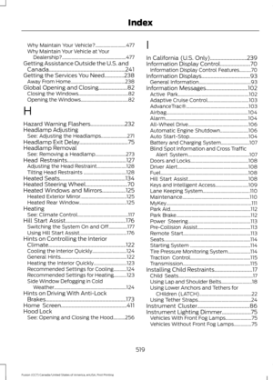 Page 522Why Maintain Your Vehicle?..........................
477
Why Maintain Your Vehicle at Your Dealership?...................................................... 477
Getting Assistance Outside the U.S. and Canada..........................................................241
Getting the Services You Need...............238 Away From Home.............................................. 238
Global Opening and Closing......................82 Closing the Windows.......................................... 82
Opening the...