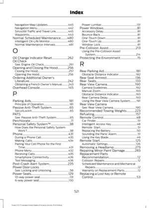 Page 524Navigation Map Updates................................
445
Navigation Menu................................................ 442
SiriusXM Traffic and Travel Link................... 445
Waypoints............................................................ 443
Normal Scheduled Maintenance.........480
Intelligent Oil-Life Monitor............................ 480
Normal Maintenance Intervals..................... 481
O
Oil Change Indicator Reset
......................262
Oil Check See: Engine Oil...