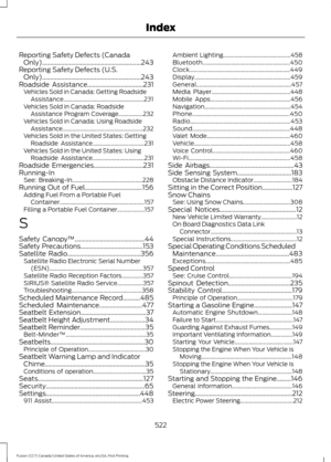 Page 525Reporting Safety Defects (Canada
Only)..............................................................243
Reporting Safety Defects (U.S. Only)..............................................................243
Roadside Assistance...................................231
Vehicles Sold in Canada: Getting Roadside
Assistance........................................................ 231
Vehicles Sold in Canada: Roadside Assistance Program Coverage.................232
Vehicles Sold in Canada: Using Roadside...