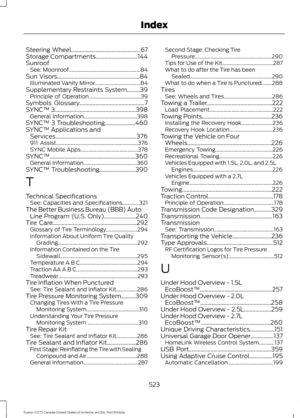 Page 526Steering Wheel................................................67
Storage Compartments.............................144
Sunroof See: Moonroof....................................................... 84
Sun Visors
.........................................................84
Illuminated Vanity Mirror................................... 84
Supplementary Restraints System
.........39
Principle of Operation........................................ 39
Symbols Glossary
.............................................7...