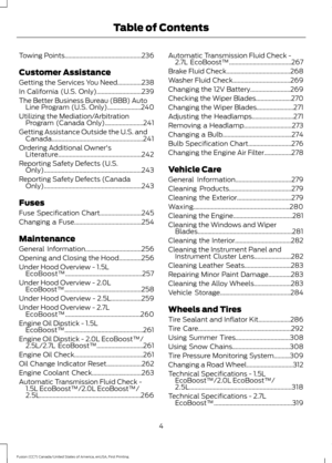 Page 7Towing Points................................................236
Customer Assistance
Getting the Services You Need...............238
In California (U.S. Only)............................239
The Better Business Bureau (BBB) Auto
Line Program (U.S. Only).....................240
Utilizing the Mediation/Arbitration Program (Canada Only)........................241
Getting Assistance Outside the U.S. and Canada.........................................................241
Ordering Additional Owner's...