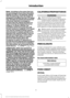 Page 14Note:
Including to the extent that any
law pertaining to Event Data Recorders
applies to SYNC or its features, please
note the following: Once 911 Assist (if
equipped) is enabled (set ON), 911 Assist
may, through any paired and connected
cell phone, disclose to emergency
services that the vehicle has been in a
crash involving the deployment of an
airbag or, in certain vehicles, the
activation of the fuel pump shut-off.
Certain versions or updates to 911 Assist
may also be capable of being used to...