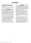 Page 19GENERAL INFORMATION
See the following sections for directions
on how to properly use safety restraints
for children.
WARNINGS
Always make sure your child is
secured properly in a device that is
appropriate for their height, age and
weight. Child safety restraints must be
bought separately from your vehicle.
Failure to follow these instructions and
guidelines may result in an increased risk
of serious injury or death to your child. All children are shaped differently.
The recommendations for safety...