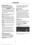 Page 205DRIVER ALERT (If Equipped)
PRINCIPLE OF OPERATION WARNING
The driver alert system is designed
to aid you. It is not intended to
replace your attention and judgment.
You are still responsible to drive with due
care and attention. Note:
The system will store the on or off
setting in the information display menu
through ignition cycles.
Note: If enabled in the menu, the system
will be active at speeds above 
40 mph
(64 km/h). When below the activation
speed, the information display will inform
the driver...