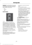 Page 208Intensity: This setting affects the intensity
of the steering wheel vibration used for the
alert and alert + aid modes. This setting
does not affect the aid mode.
•
Low
• Normal
• High
System Display When you switch on the system, an
overhead graphic of a vehicle with lane
markings will display in the information
display. If you select aid mode when you
switch on the system, a separate white
icon will also appear or in some vehicles
arrows will display with the lane markings.
When you switch off the...