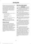 Page 216Extreme continuous steering may increase
the effort required for you to steer your
vehicle. This increased effort prevents
overheating and permanent damage to
the steering system. You do not lose the
ability to steer your vehicle manually.
Typical steering and driving maneuvers
allow the system to cool and return to
normal operation.
Steering Tips
If the steering wanders or pulls, check for:
•
Correct tire pressures.
• Uneven tire wear.
• Loose or worn suspension
components.
• Loose or worn steering...