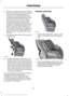 Page 238.
Remove remaining slack from the belt.
Force the seat down with extra weight,
for example, by pressing down or
kneeling on the child restraint while
pulling up on the shoulder belt in order
to force slack from the belt. This is
necessary to remove the remaining
slack that will exist once the extra
weight of the child is added to the child
restraint. It also helps to achieve the
proper snugness of the child seat to
your vehicle. Sometimes, a slight lean
toward the buckle will provide extra
help to...