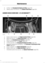 Page 263Air filter.  See Changing the Engine Air Filter (page 278).
G
Washer system fluid reservoir.  See 
Washer Fluid Check (page 269).
H
UNDER HOOD OVERVIEW - 2.7L ECOBOOST™ Engine coolant reservoir.  See 
Engine Coolant Check (page 263).
A
Brake fluid reservoir.  See 
Brake Fluid Check (page 268).
B
Battery.  See 
Changing the 12V Battery (page 269).
C
Power distribution box.  See 
Fuses (page 245).
D
Air filter assembly.  See 
Changing the Engine Air Filter (page 278).
E
Automatic transmission fluid...