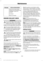 Page 266Action and description
Message
If the instrument cluster
displays one of the following
messages, repeat the
process.
Not Reset
Reset Cancelled
ENGINE COOLANT CHECK WARNINGS
Do not add engine coolant when the
engine is hot. Steam and scalding
liquids released from a hot cooling
system can burn you badly. Also, spilling
coolant on hot engine parts can burn you. Do not put engine coolant in the
windshield washer fluid container. If
sprayed on the windshield, engine
coolant could make it difficult to see...