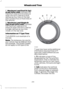 Page 302C.
Maximum Load Dual lb (kg)
at psi (kPa) cold: Indicates the
maximum load and tire pressure
when the tire is used as a dual;
defined as four tires on the rear
axle (a total of six or more tires on
the vehicle).
D. Maximum Load Single lb
(kg) at psi (kPa) cold:
 Indicates
the maximum load and tire
pressure when the tire is used as
a single; defined as two tires
(total) on the rear axle.
Information on T Type Tires
T145/80D16 is an example of a
tire size.
Note: The temporary tire size for
your vehicle may...