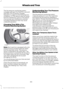 Page 313The tire pressure monitoring system
complies with part 15 of the FCC rules and
with RSS-210 of Industry Canada.
Operation is subject to the following two
conditions: (1) This device may not cause
harmful interference, and (2) This device
must accept any interference received,
including interference that may cause
undesired operation.
Changing Tires With a Tire
Pressure Monitoring System
Note:
Each road tire is equipped with a tire
pressure sensor located inside the wheel
and tire assembly cavity. The...