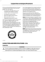 Page 339If you use oil and fluids that do not meet
the defined specification and viscosity
grade, this may lead to:
•
Component damage which is not
covered by the vehicle warranty.
• Longer engine cranking periods.
• Increased emission levels.
• Reduced engine performance.
• Reduced fuel economy.
• Degraded brake performance.
We recommend Motorcraft® motor oil for
your vehicle. If Motorcraft® oil is not
available, use motor oils of the
recommended viscosity grade that meet
API SN requirements and display the...