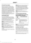 Page 381911 Assist Privacy Notice
When you switch on 911 Assist, it may
disclose to emergency services that your
vehicle has been in a crash involving the
deployment of an airbag or activation of
the fuel pump shut-off. Certain versions or
updates to 911 Assist may also be capable
of electronically or verbally disclosing to
911 operators your vehicle location or other
details about your vehicle or crash to assist
911 operators to provide the most
appropriate emergency services. If you do
not want to disclose...