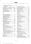 Page 522Why Maintain Your Vehicle?..........................
477
Why Maintain Your Vehicle at Your Dealership?...................................................... 477
Getting Assistance Outside the U.S. and Canada..........................................................241
Getting the Services You Need...............238 Away From Home.............................................. 238
Global Opening and Closing......................82 Closing the Windows.......................................... 82
Opening the...