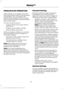 Page 57PRINCIPLE OF OPERATION
MyKey allows you to program keys with
restricted driving modes to promote good
driving habits. You can program the
restrictions to all keys but one. Any keys
that you did not program are administrator
keys or admin keys.
You can use admin keys to:
•
Create a MyKey with certain vehicle
restrictions.
• Program certain MyKey settings.
• Clear all MyKey restrictions.
After you program a MyKey, you can view
the following information through the
information display:
• The total number of...